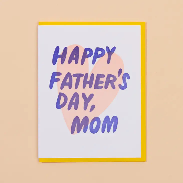 Happy Father's Day, Mom Card