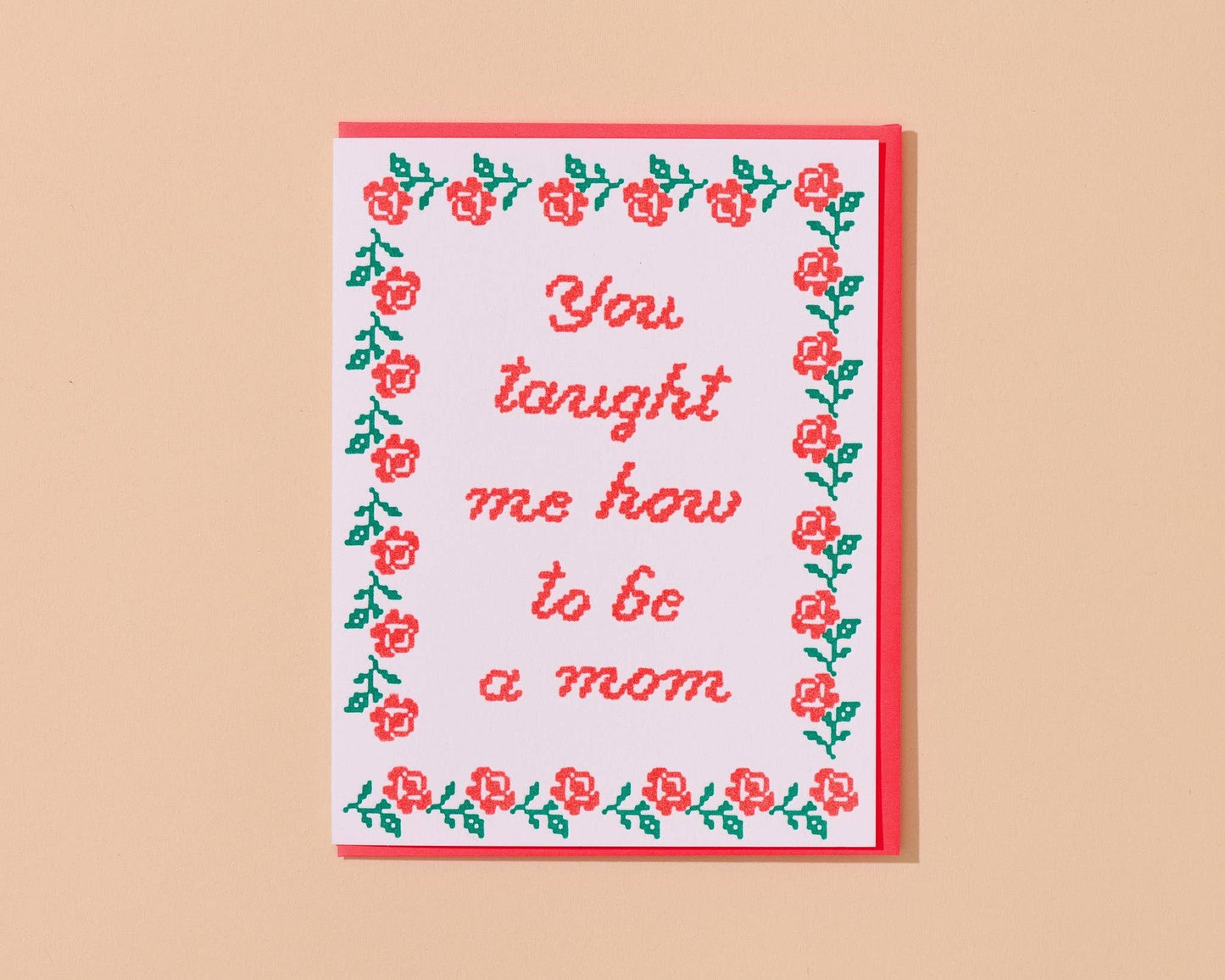 You Taught Me How To Be a Mom Card