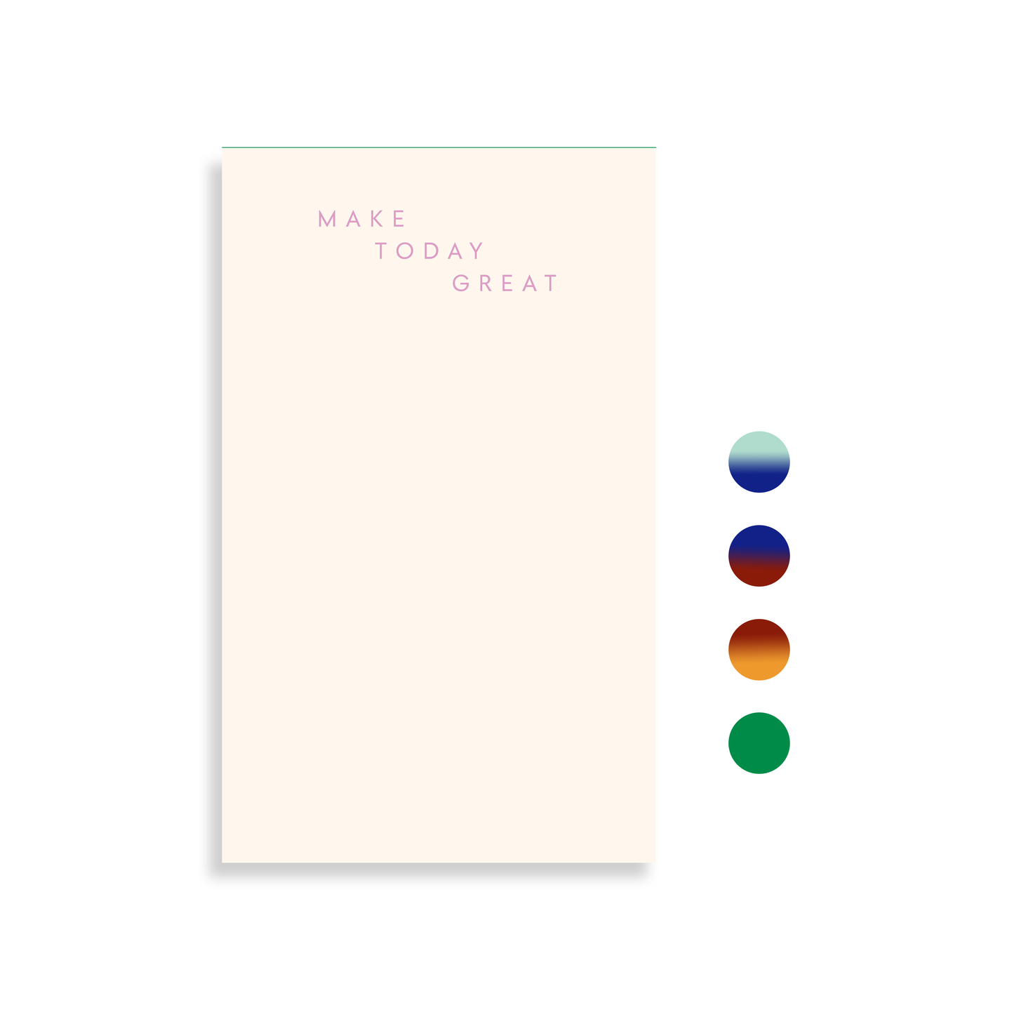 Make Today Great Notepad