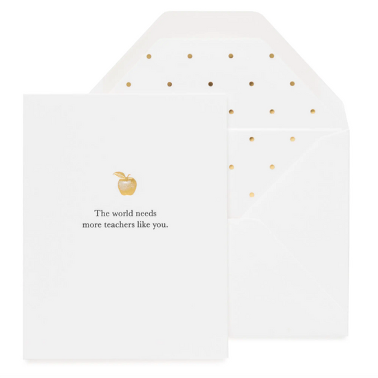 The World Needs More Teachers Like You Card
